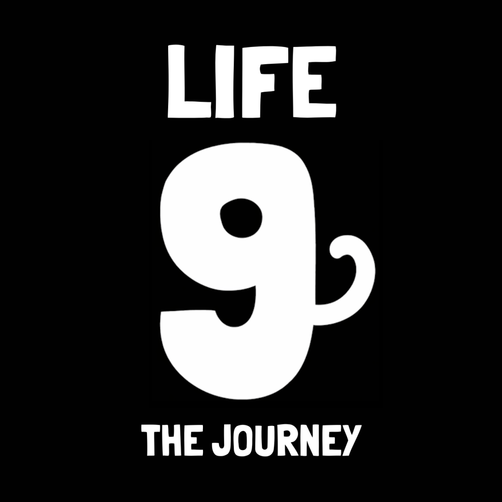 Life 9: The Journey