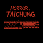 Horror, Taichung